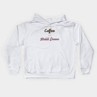 Coffee and Wicked Dreams Kids Hoodie